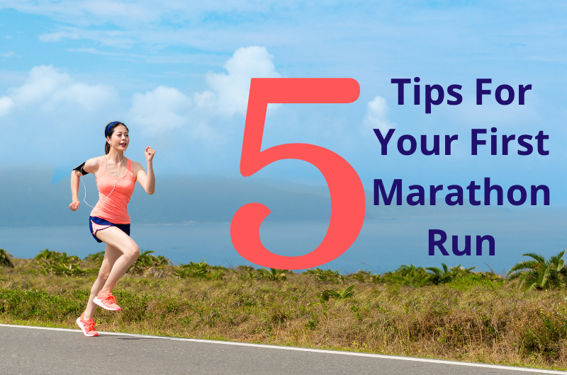 5 Tips For Your First Marathon Run